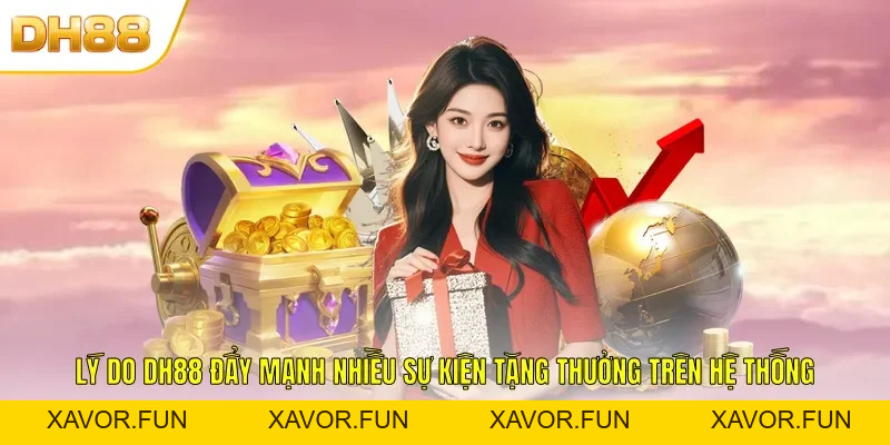Khuyến Mãi DH88 Cập Nhật Hàng Ngày Với Ưu Đãi Lớn Cho Bạn - xavor